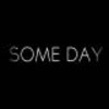 Some Day